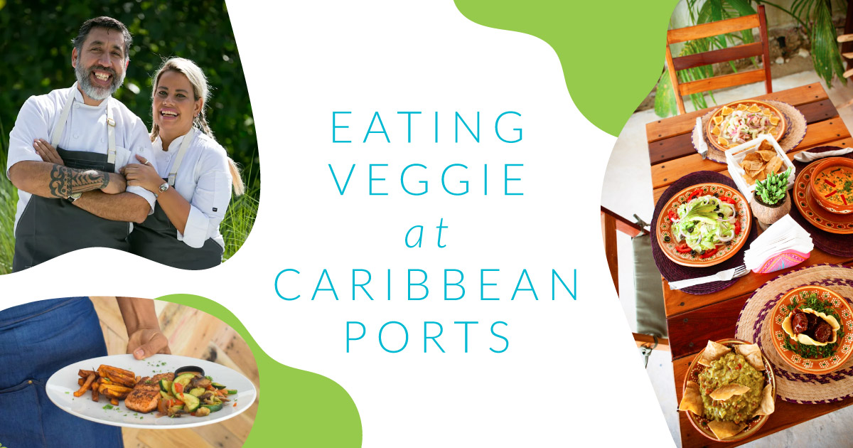 2019 HHAS Cruise: Veggie-Friendly Eateries at Each Port of Call