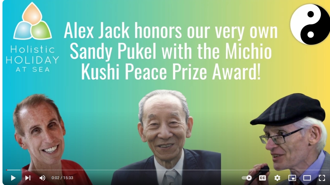 Michio Kushi Awarded to Sandy Pukel, Holistic Holiday at Sea Founder. Michio Kushi Awarded to Sandy Pukel, Holistic Holiday at Sea Founder.